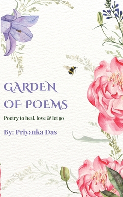 Garden of Poems: Poetry to heal, love and let go B0DY14Z1RZ Book Cover