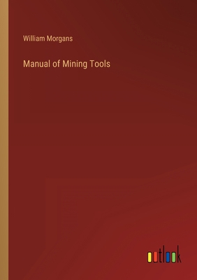 Manual of Mining Tools 3368127780 Book Cover