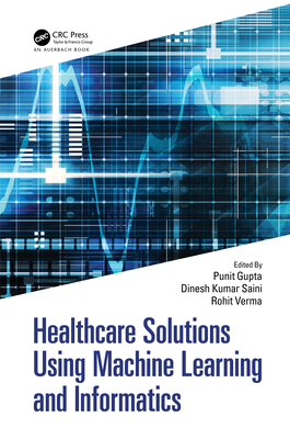 Healthcare Solutions Using Machine Learning and... 1032345225 Book Cover