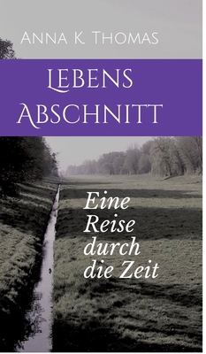 LebensAbschnitt: Eine Reise durch die Zeit [German] 3969771277 Book Cover