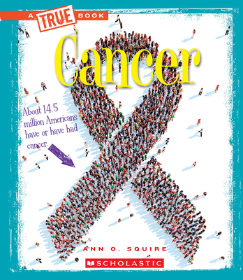 Cancer (a True Book: Health) 0531214729 Book Cover