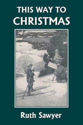 This Way to Christmas (Yesterday's Classics) 1599152215 Book Cover