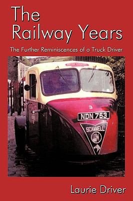 The Railway Years: The Further Reminiscences of... 1449090400 Book Cover