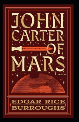 John Carter of Mars (Annotated) B08QDLD6L2 Book Cover