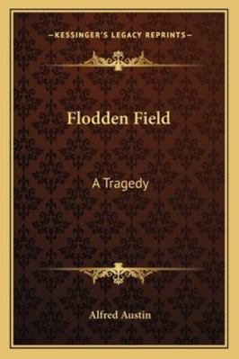 Flodden Field: A Tragedy 1162951540 Book Cover