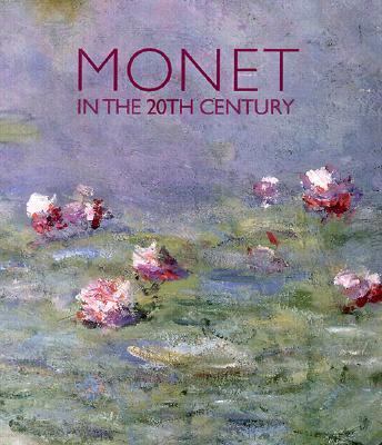 Monet in the 20th Century 0300079443 Book Cover