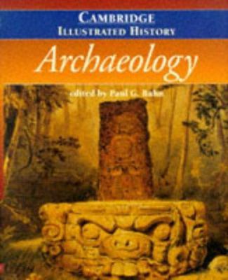 The Cambridge Illustrated History of Archaeolog... 0521454980 Book Cover