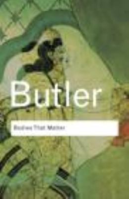 Bodies That Matter: On the Discursive Limits of... 041561015X Book Cover