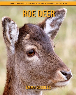 Paperback Roe deer: Amazing Photos and Fun Facts about Roe deer [Large Print] Book