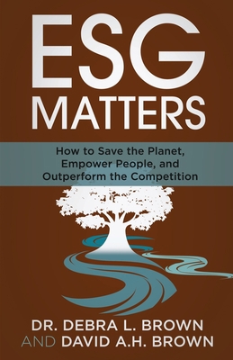 ESG Matters: How to Save the Planet, Empower Pe... 1636800475 Book Cover