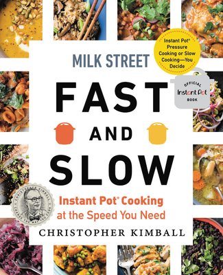 Milk Street Fast and Slow: Instant Pot Cooking ... 0316423076 Book Cover