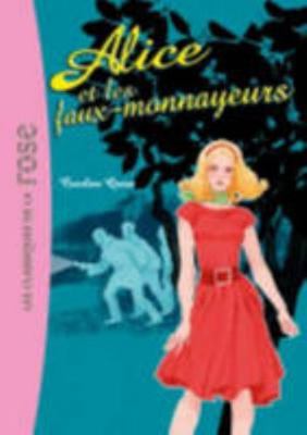 Alice et les faux-monnayeurs [French] 2012011454 Book Cover