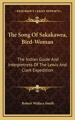 The Song Of Sakakawea, Bird-Woman: The Indian G... 1164480022 Book Cover