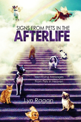 Signs From Pets In The Afterlife: Identifying M... 0991641426 Book Cover