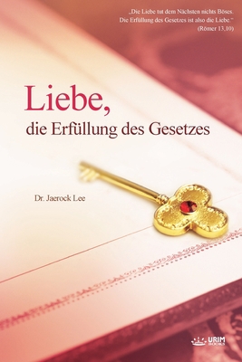 Liebe, die Erfüllung des Gesetzes (Middle High ... [Middle_high_german]            Book Cover