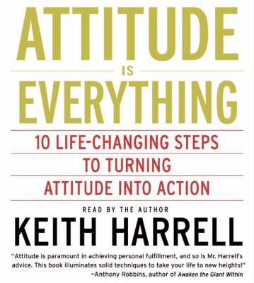 Attitude Is Everything: 10 Life-Changing Steps ... 0694522821 Book Cover