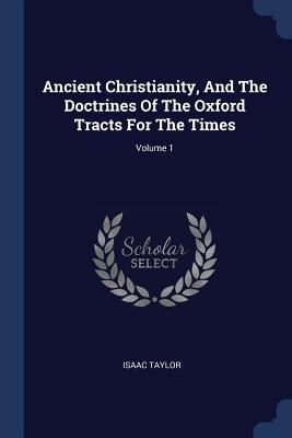 Ancient Christianity, And The Doctrines Of The ... 1377302520 Book Cover