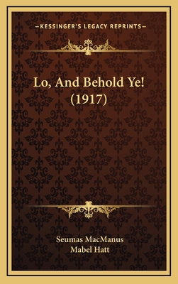 Lo, and Behold Ye! (1917) 1165023598 Book Cover