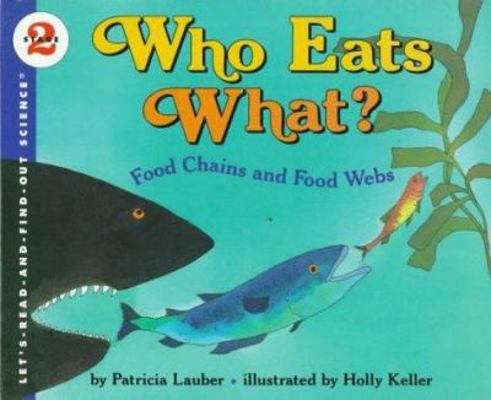 Who Eats What?: Food Chains and Food Webs 0060229810 Book Cover