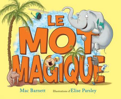 Le Mot Magique [French] 1443160482 Book Cover
