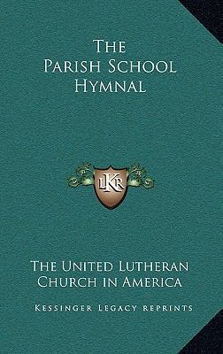 The Parish School Hymnal 1163341282 Book Cover