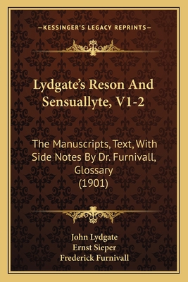 Lydgate's Reson And Sensuallyte, V1-2: The Manu... 1164927493 Book Cover