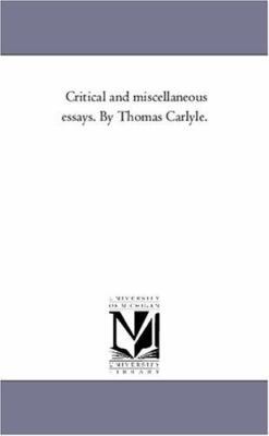 Critical and Miscellaneous Essays. by Thomas Ca... 1425562140 Book Cover