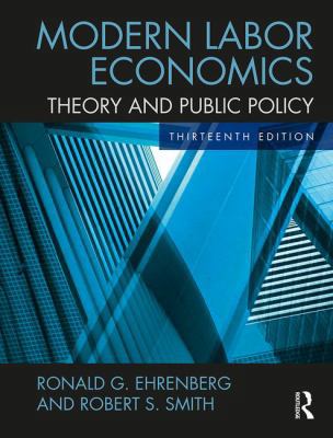 Modern Labor Economics: Theory and Public Policy 1138218154 Book Cover