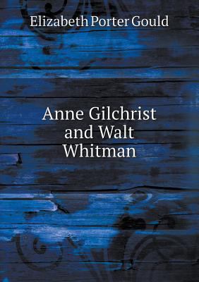 Anne Gilchrist and Walt Whitman 5518442963 Book Cover