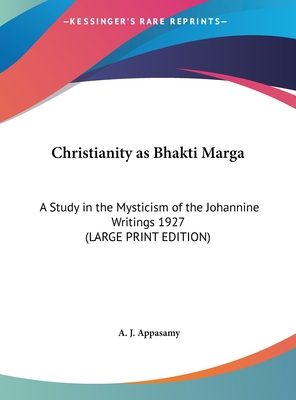 Christianity as Bhakti Marga: A Study in the My... [Large Print] 1169856845 Book Cover