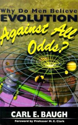 Why Do Men Believe Evolution Against All Odds? 1575580497 Book Cover