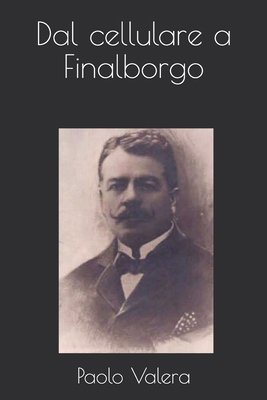 Dal cellulare a Finalborgo [Italian] B08JB9R15J Book Cover