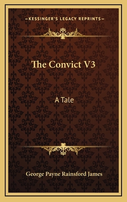 The Convict V3: A Tale 1163561339 Book Cover