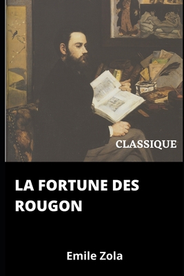 La fortune des Rougon: Les Rougon-Macquart, tome 1 [French] B08SGDZFBT Book Cover