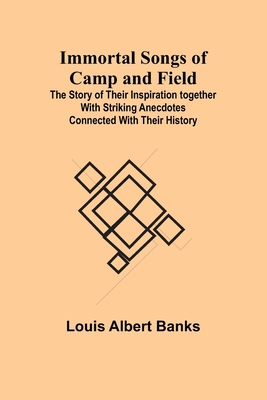 Immortal Songs of Camp and Field; The Story of ... 9356313792 Book Cover