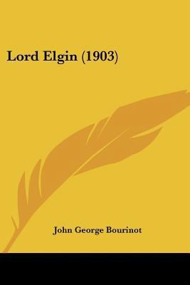 Lord Elgin (1903) 0548787654 Book Cover