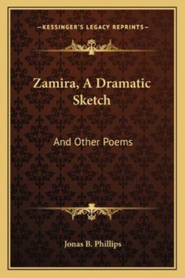 Zamira, A Dramatic Sketch: And Other Poems 116325892X Book Cover