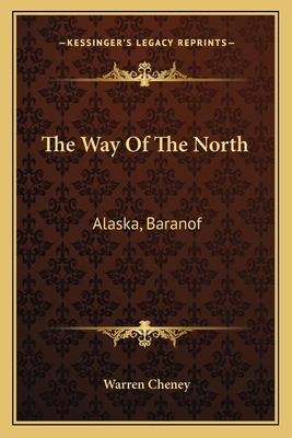 The Way Of The North: Alaska, Baranof 1163786799 Book Cover