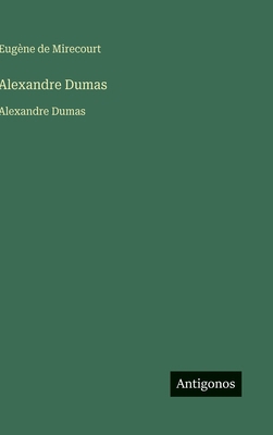 Alexandre Dumas: Alexandre Dumas [French] 3563750890 Book Cover