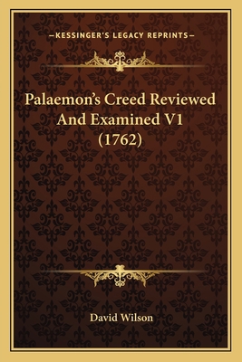 Palaemon's Creed Reviewed And Examined V1 (1762) 1164916327 Book Cover