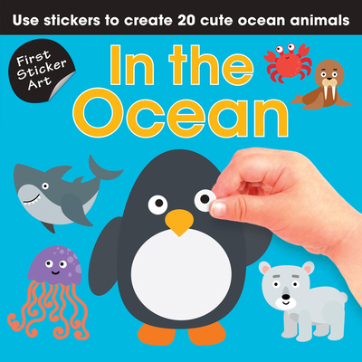 First Sticker Art: In the Ocean: Use Stickers t... 1438012470 Book Cover