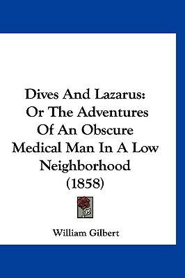 Dives And Lazarus: Or The Adventures Of An Obsc... 1120361060 Book Cover