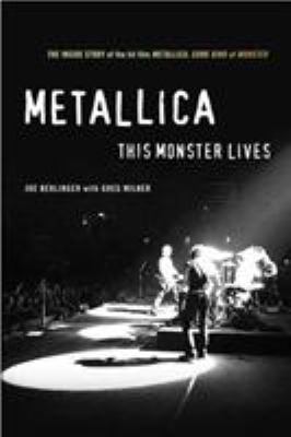 Metallica: This Monster Lives: The Inside Story... 0312333129 Book Cover