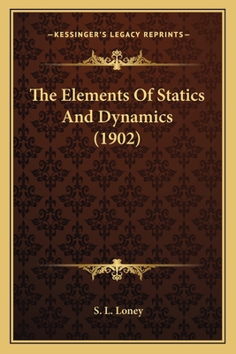 The Elements Of Statics And Dynamics (1902) 1163955213 Book Cover