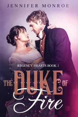 The Duke of Fire: Regency Hearts Book 1 179533763X Book Cover