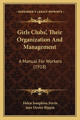 Girls Clubs', Their Organization And Management... 1166483746 Book Cover