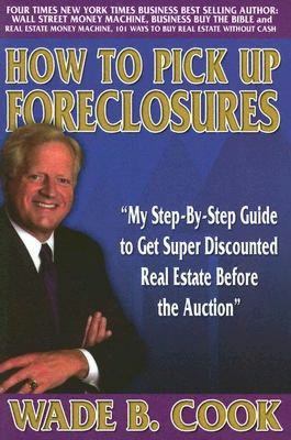 How To Pick Up Foreclosures: My Step-By-Step Gu... 0974574910 Book Cover
