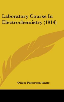 Laboratory Course In Electrochemistry (1914) 1437189571 Book Cover