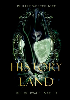 Historyland: Der schwarze Magier [German] 3756822389 Book Cover