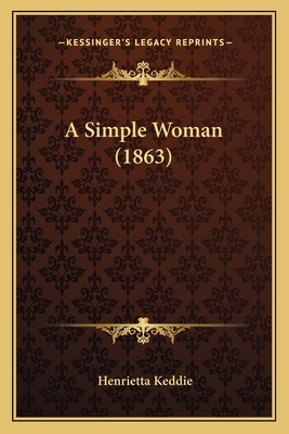 A Simple Woman (1863) 1164549820 Book Cover
